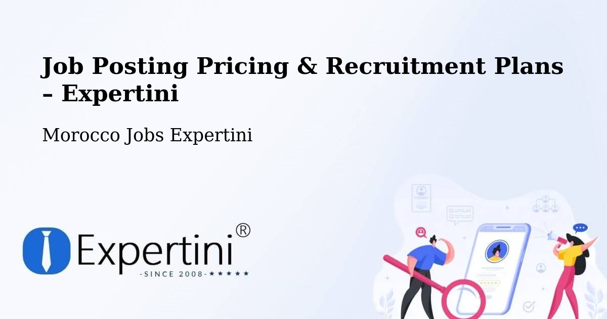 Job Posting Pricing & Recruitment Plans – Nouaceur - Nouaceur, Morocco Jobs Expertini